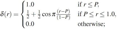 Equation 1: delta of r is equal to 1.0 if r is less than or equal to P; is equal to 0.5 plus 0.5 times cos of Pi times r minus P over 1 minus P if r is greater than P and less than or equal to 1.0; and is equal to 0.0 otherwise.
